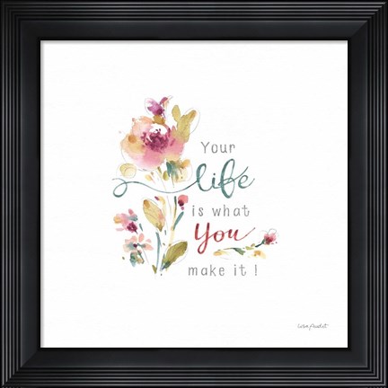 Framed Life is what you make it Print