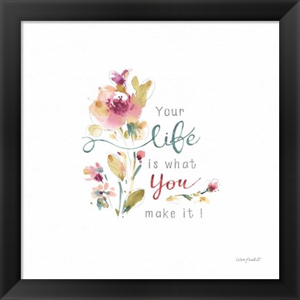 Framed Life is what you make it Print