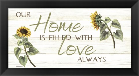 Framed This Home Is Filled with Love Always Print