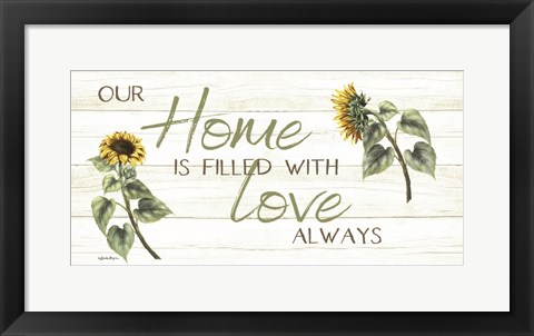 Framed This Home Is Filled with Love Always Print