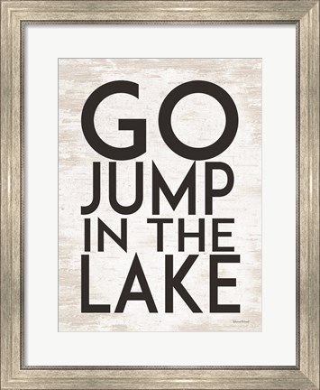 Framed Go Jump in the Lake Print