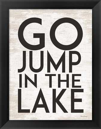 Framed Go Jump in the Lake Print