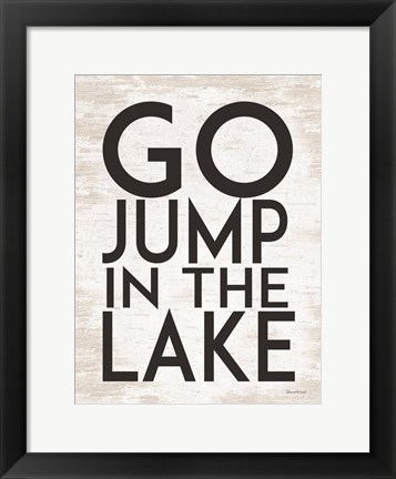 Framed Go Jump in the Lake Print