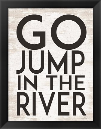 Framed Go Jump in the River Print