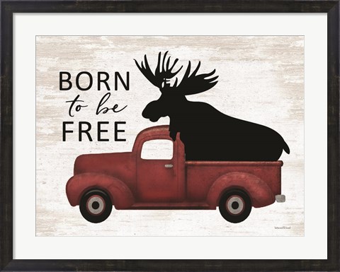 Framed Born to be Free Moose Print