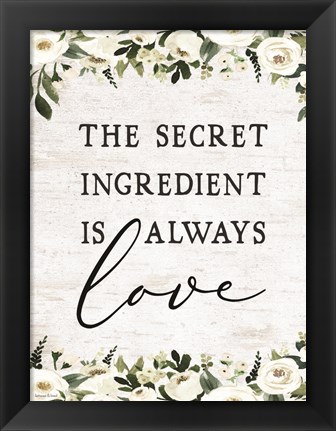 Framed Secret Ingredient is Always Love Print