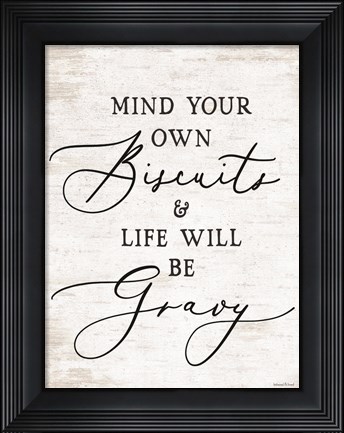 Framed Mind Your Own Biscuits Print