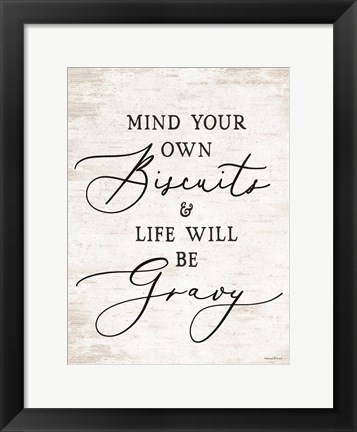 Framed Mind Your Own Biscuits Print
