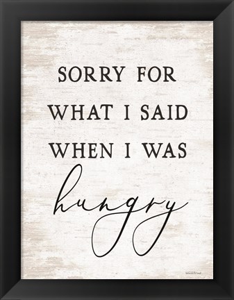 Framed Sorry For What I Said Print