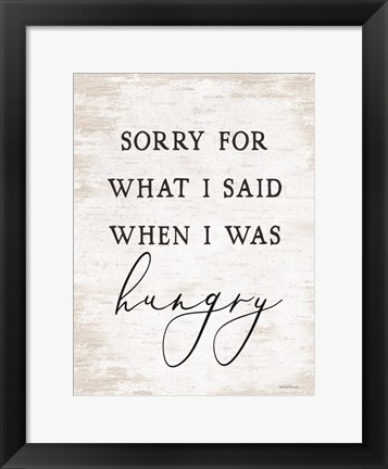 Framed Sorry For What I Said Print