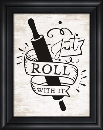 Framed Just Roll With It Print