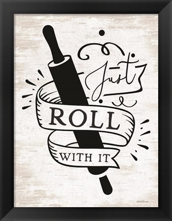 Framed Just Roll With It Print