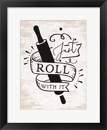 Framed Just Roll With It Print