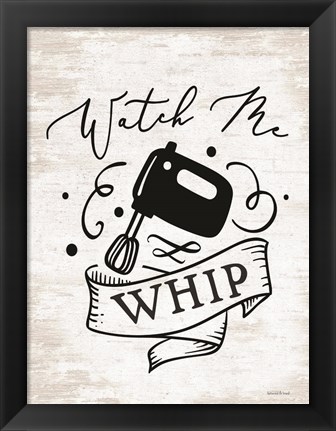 Framed Watch Me Whip Print