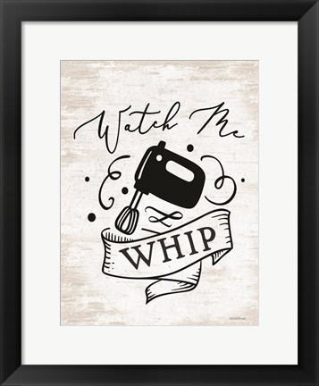 Framed Watch Me Whip Print