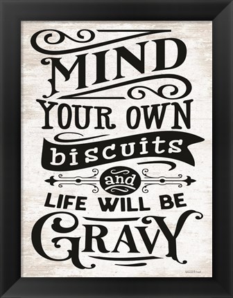 Framed Mind Your Own Biscuits Print