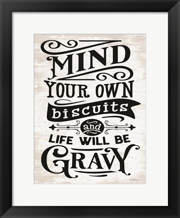 Framed Mind Your Own Biscuits Print