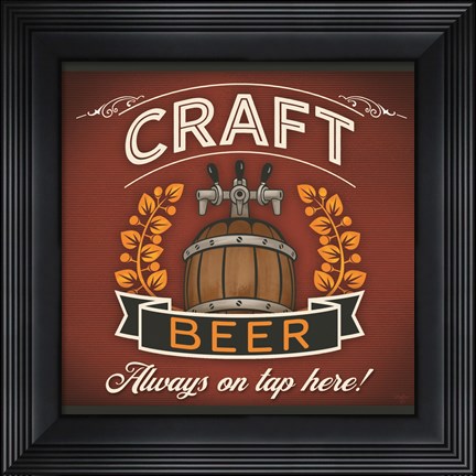 Framed Always on Tap Print