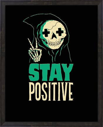 Framed Stay Positive Print