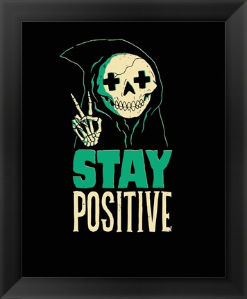 Framed Stay Positive Print