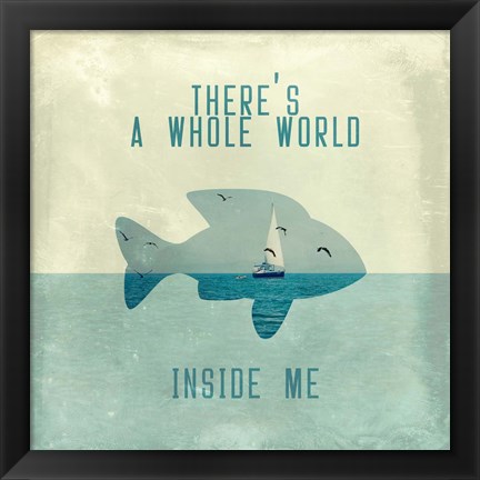 Framed There Is A World Inside of Me Print