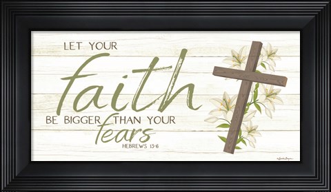 Framed Let Your Faith Be Bigger Than Your Fears Print
