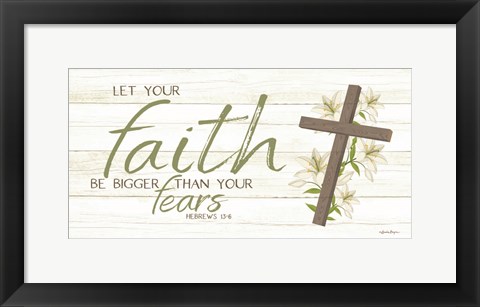 Framed Let Your Faith Be Bigger Than Your Fears Print