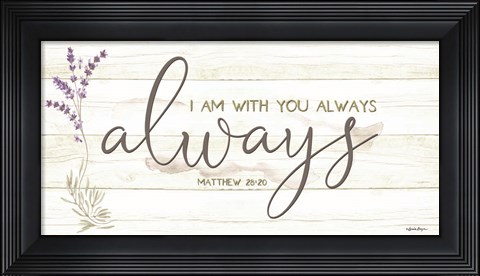 Framed I Am with You Always Print