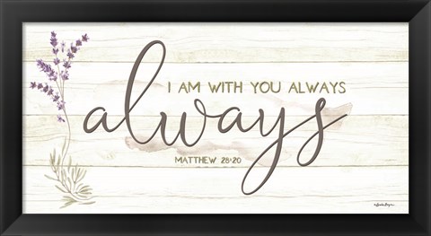 Framed I Am with You Always Print