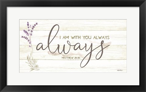 Framed I Am with You Always Print