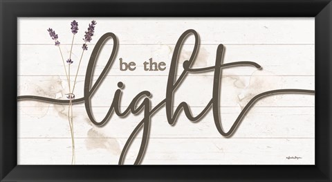 Framed Be the Light Print