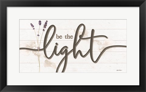 Framed Be the Light Print
