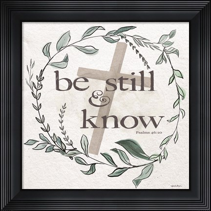 Framed Be Still &amp; Know Print
