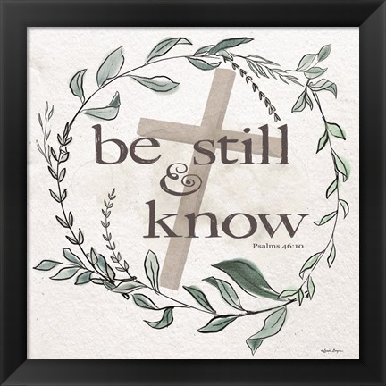 Framed Be Still &amp; Know Print