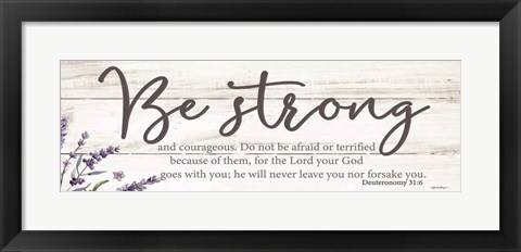 Framed Be Strong Print