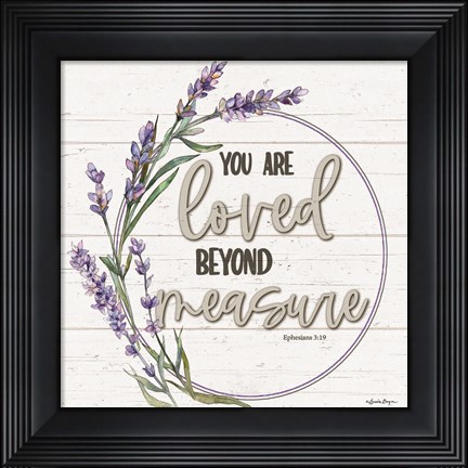 Framed Loved Beyond Measure Print
