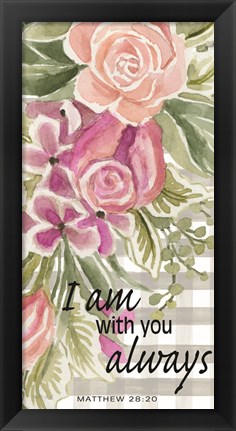 Framed I Am With You Always Print