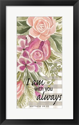 Framed I Am With You Always Print