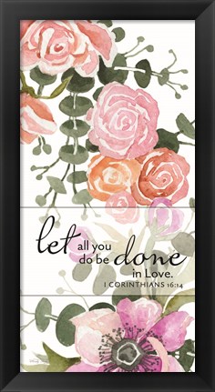 Framed Let All You Do be Done in Love Print