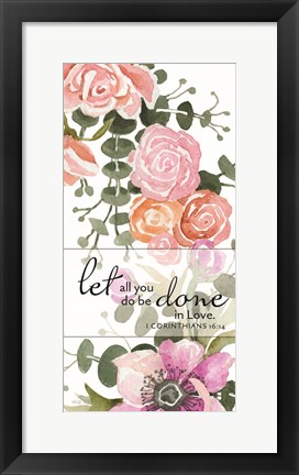 Framed Let All You Do be Done in Love Print