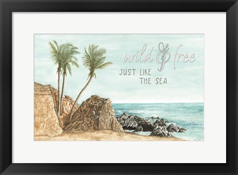 Framed Wild &amp; Free Just like the Sea Print
