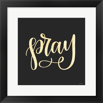 Framed Pray Print