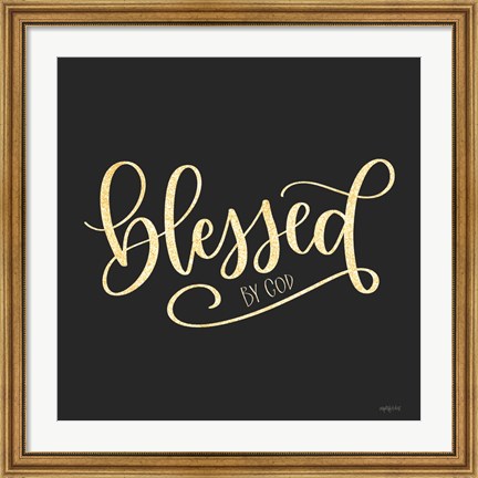 Framed Blessed by God Print