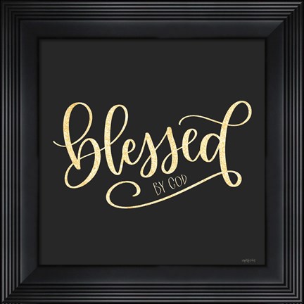 Framed Blessed by God Print