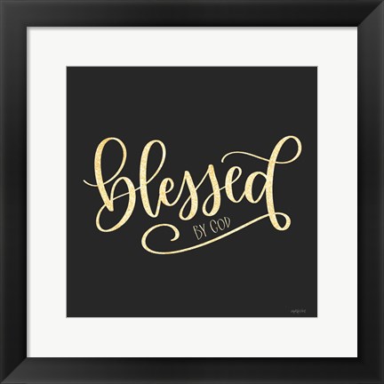 Framed Blessed by God Print