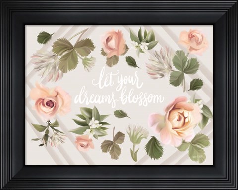 Framed Let Your Dreams Blossom Print
