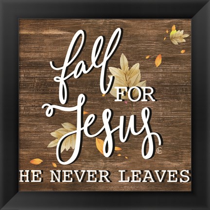 Framed Fall for Jesus Print