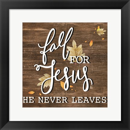 Framed Fall for Jesus Print