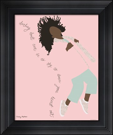 Framed Dance Your Heart Out Print
