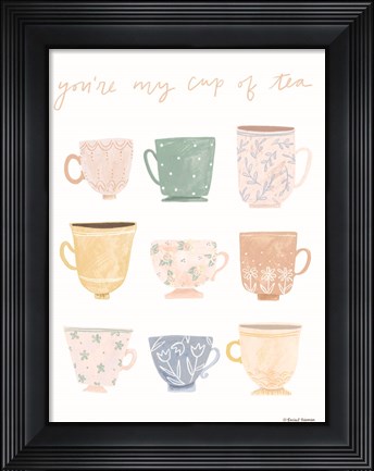 Framed You&#39;re My Cup of Tea Print
